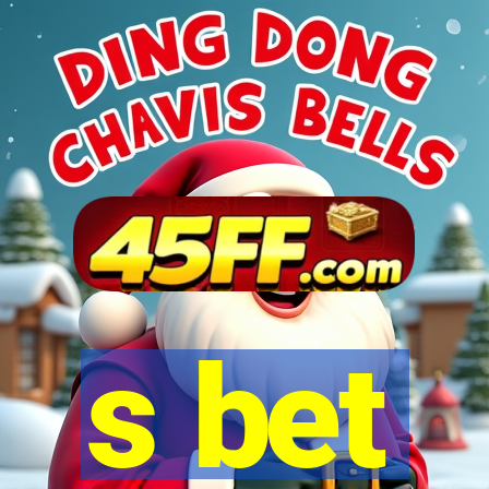 s bet